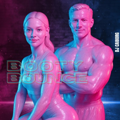 Booty Bounce — DJ CAIborg