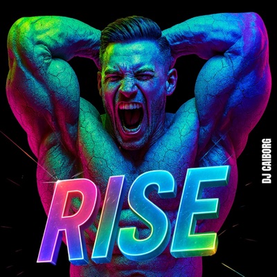Rise — DJ CAIborg